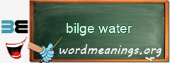 WordMeaning blackboard for bilge water